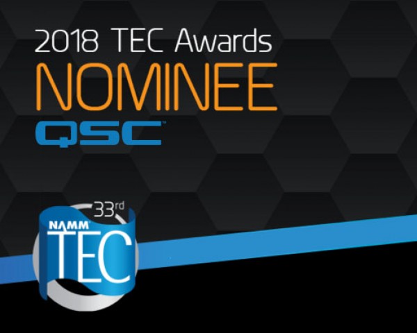 QSC Nominated for Three 2018 TEC Awards for Outstanding Technical Achievement